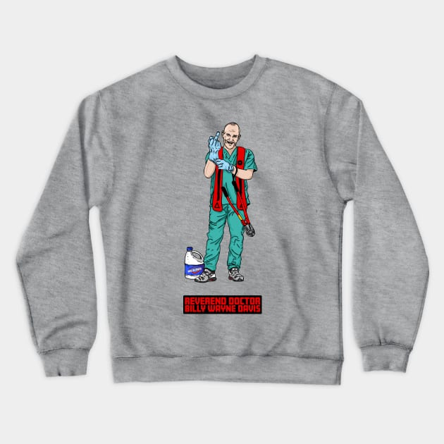 Reverend Doctor Billy Wayne Davis Crewneck Sweatshirt by Harley Warren